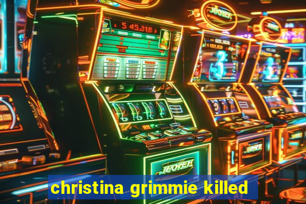 christina grimmie killed